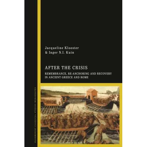After the Crisis: Remembrance, Re-Anchoring and Recovery in Ancient Greece and Rome - Paperback