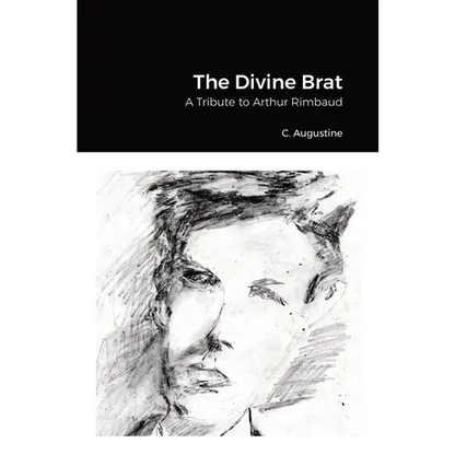 The Divine Brat: A Tribute to Arthur Rimbaud - Paperback