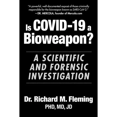 Is Covid-19 a Bioweapon?: A Scientific and Forensic Investigation - Hardcover