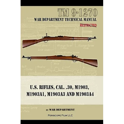 U.S. RIfles, Cal. 30, M1903, M1903A1, M1903A3, M1903A4 - Paperback