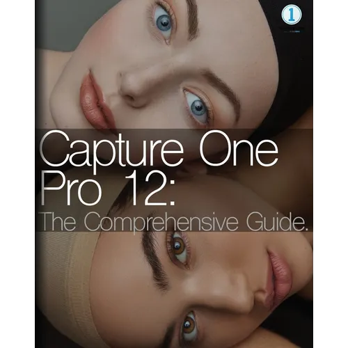 Capture One Pro 12: The Comprehensive Guide - Paperback