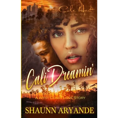 Cali Dreamin': A West Coast Love Story - Paperback