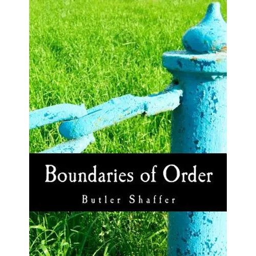 Boundaries of Order (Large Print Edition): Private Property as a Social System - Paperback