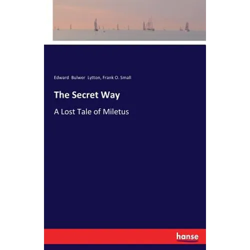 The Secret Way: A Lost Tale of Miletus - Paperback