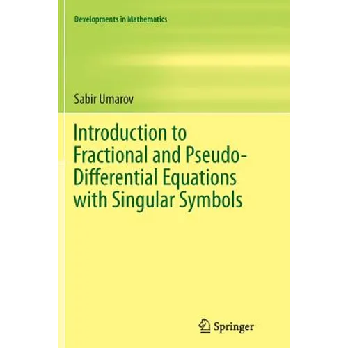 Introduction to Fractional and Pseudo-Differential Equations with Singular Symbols - Paperback