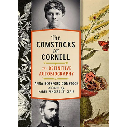 The Comstocks of Cornell--The Definitive Autobiography - Hardcover