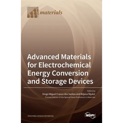 Advanced Materials for Electrochemical Energy Conversion and Storage Devices - Hardcover