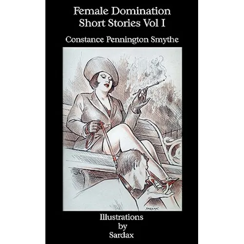 Female Domination - Short Stories: Vol I - Paperback