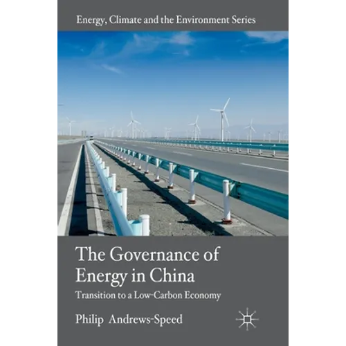 The Governance of Energy in China: Transition to a Low-Carbon Economy - Paperback