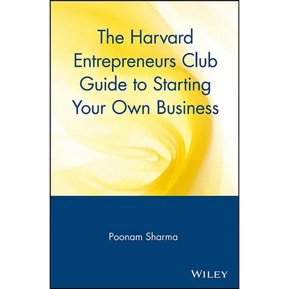 The Harvard Entrepreneurs Club Guide to Starting Your Own Business - Paperback