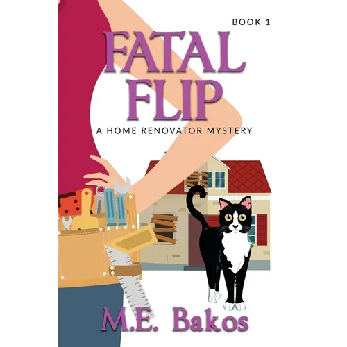 Fatal Flip: A Home Renovator Mystery - Paperback