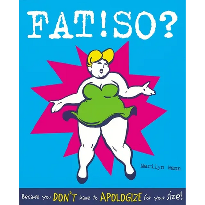 Fat! So?: Because You Don't Have to Apologize for Your Size - Paperback