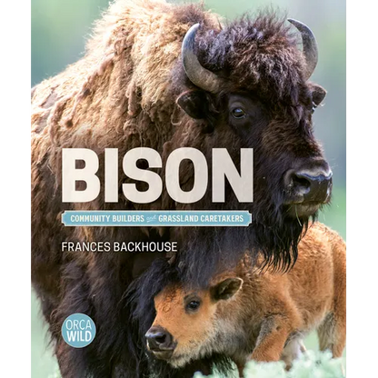 Bison: Community Builders and Grassland Caretakers - Hardcover