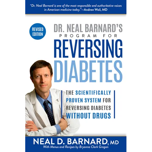 Dr. Neal Barnard's Program for Reversing Diabetes: The Scientifically Proven System for Reversing Diabetes Without Drugs - Paperback