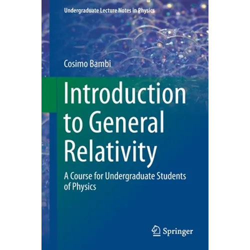 Introduction to General Relativity: A Course for Undergraduate Students of Physics - Paperback