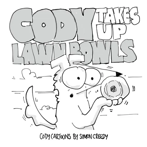 Cody Takes Up Lawn Bowls: Cody learns that a friendship is more important than winning - Hardcover