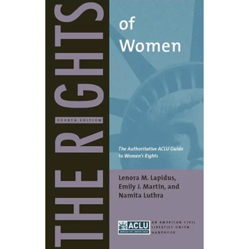 The Rights of Women: The Authoritative ACLU Guide to Women's Rights, Fourth Edition - Paperback