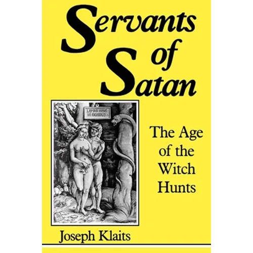 Servants of Satan: The Age of the Witch Hunts - Paperback