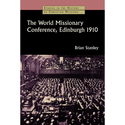 The World Missionary Conference, Edinburgh 1910 - Paperback
