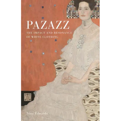 Pazazz: The Impact and Resonance of White Clothing - Hardcover
