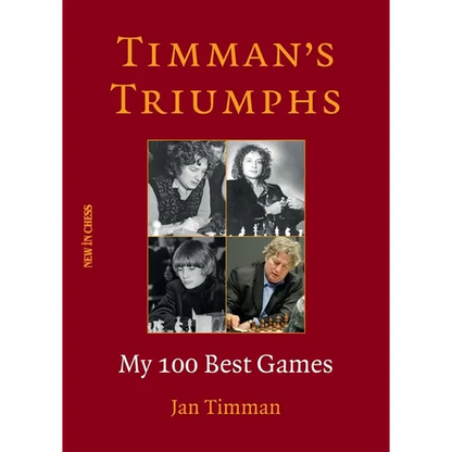 Timman's Triumphs: My 100 Best Games - Paperback
