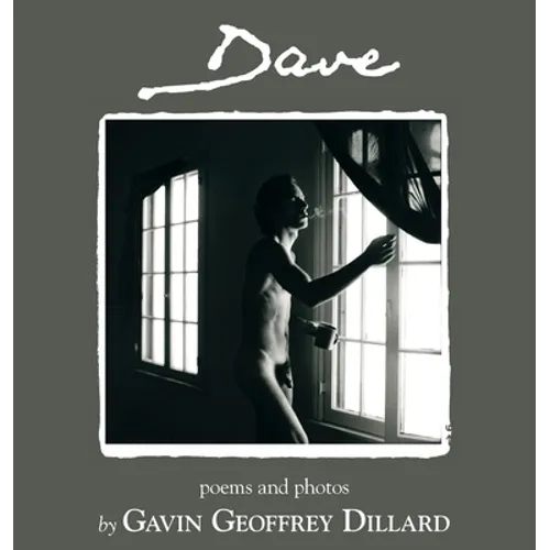 Dave - poems and photography by Gavin Geoffrey Dillard - Hardcover