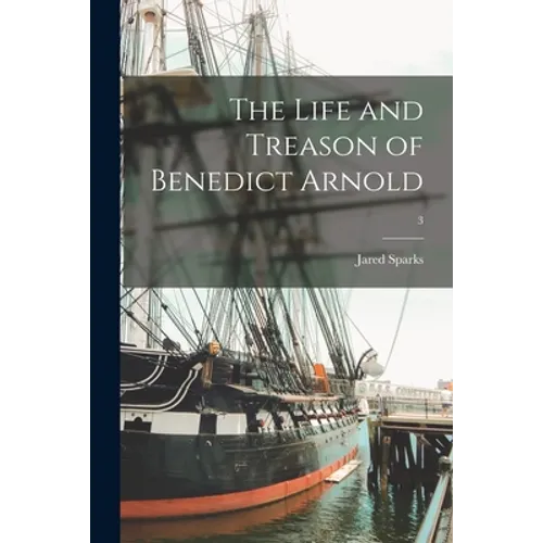 The Life and Treason of Benedict Arnold; 3 - Paperback