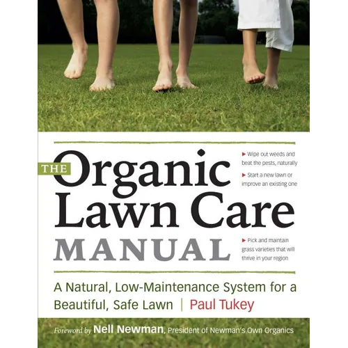 The Organic Lawn Care Manual: A Natural, Low-Maintenance System for a Beautiful, Safe Lawn - Paperback