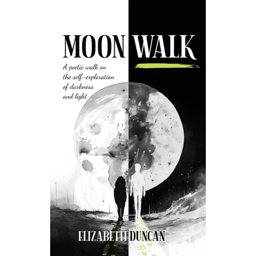 Moon Walk: A poetic walk on the self-exploration of darkness and light - Hardcover