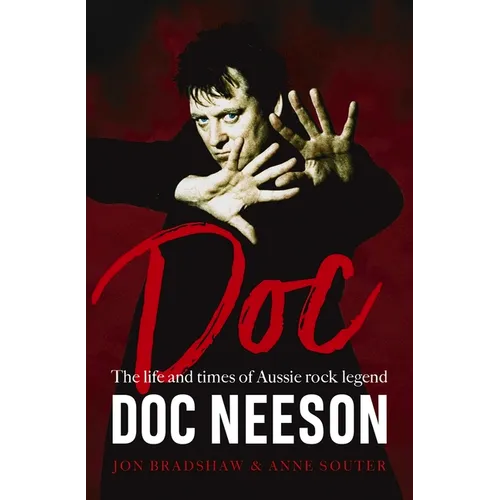 Doc: The Life and Times of Aussie Rock Legend Doc Neeson - Paperback