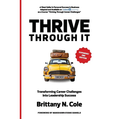THRIVE Through It: Transforming Career Challenges in Leadership Success - Paperback