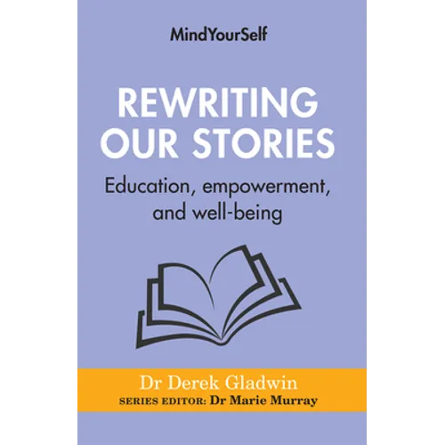 Rewriting Our Stories: Education, Empowerment, and Well-Being - Paperback