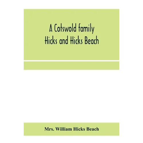 A Cotswold family: Hicks and Hicks Beach - Paperback