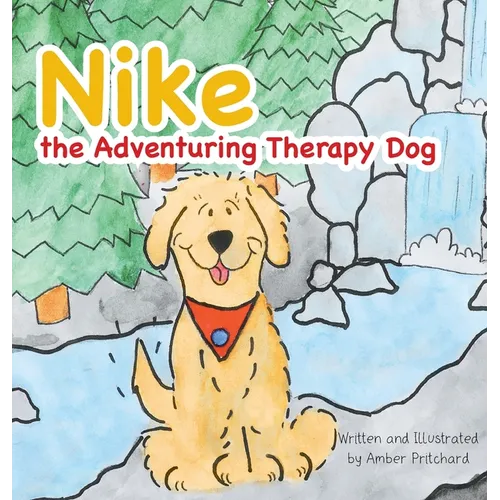 Nike the Adventuring Therapy Dog - Hardcover