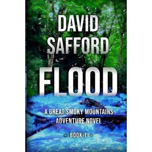 Flood: A Great Smoky Mountains Adventure Novel, Book 1 - Paperback