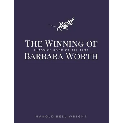 The Winning of Barbara Worth - Paperback
