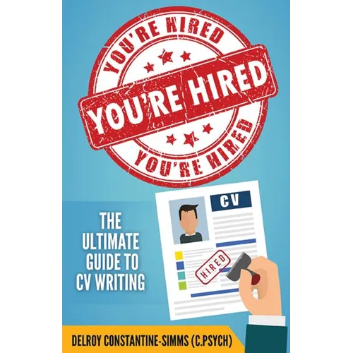 You're Hired!: The Ultimate Guide to CV Writing - Paperback