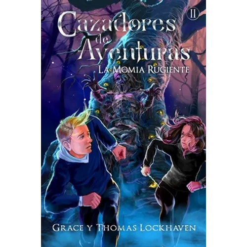 La Momia Rugiente (Libro 2): Cazadores de Aventuras - Quest Chasers: The Screaming Mummy (Spanish Edition) - Paperback