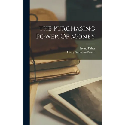 The Purchasing Power Of Money - Hardcover