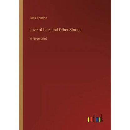 Love of Life, and Other Stories: in large print - Paperback