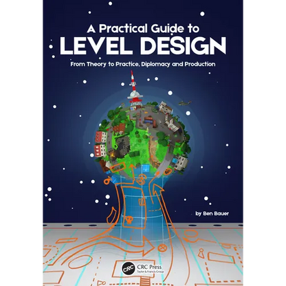 A Practical Guide to Level Design: From Theory to Practice, Diplomacy and Production - Paperback