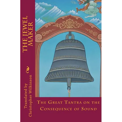 The Jewel Maker: The Great Tantra on the Consequence of Sound - Paperback