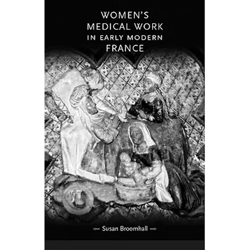 Women's Medical Work in Early Modern France - Paperback