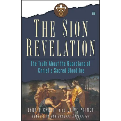 The Sion Revelation: The Truth about the Guardians of Christ's Sacred Bloodline - Paperback