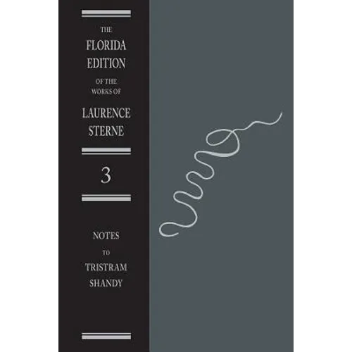 The Life and Opinions of Tristram Shandy, Gentleman: The Notes - Hardcover
