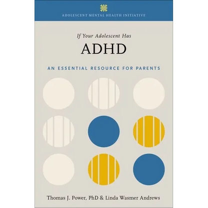If Your Adolescent Has ADHD: An Essential Resource for Parents - Paperback