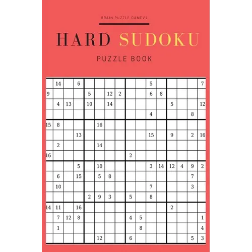 Hard Sudoku Puzzles Book: 16x16 Sudoku Games for Clever and Smart Adults, Ultimate Brain Challenging Games - Paperback