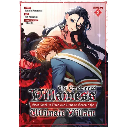 The Condemned Villainess Goes Back in Time and Aims to Become the Ultimate Villain (Manga) Vol. 3 - Paperback