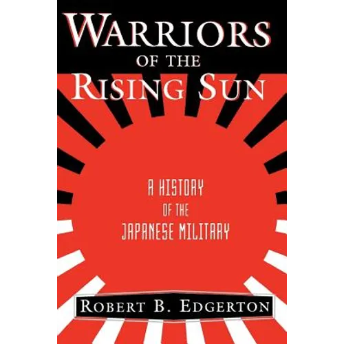 Warriors of the Rising Sun: A History of the Japanese Military - Paperback
