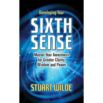 Developing Your Sixth Sense: Master Your Awareness for Greater Clarity, Wisdom and Power - Paperback